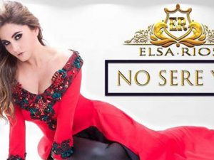 Elsa Ríos advierte en nuevo sencillo que “No Seré Yo”